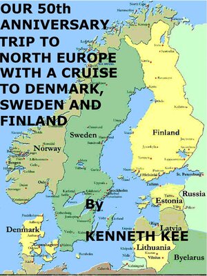 cover image of Our 50th Anniversary Trip to North Europe with a Cruise to Denmark, Sweden and Finland